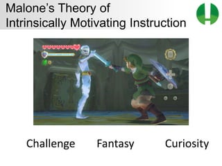 © 2013 Game On! Learning – all rights reserved
34
Malone’s Theory of
Intrinsically Motivating Instruction
Challenge Fantasy Curiosity
 