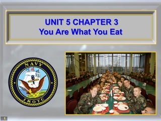 1
UNIT 5 CHAPTER 3
You Are What You Eat
1
 