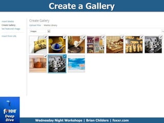 Create a Gallery
Wednesday Night Workshops | Brian Childers | foxxr.com
 