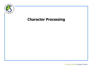 Character Processing
 