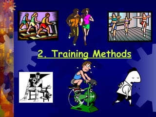 2. Training Methods
 