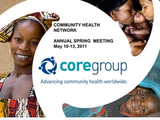COMMUNITY HEALTH NETWORK ANNUAL SPRING  MEETING May 10-13, 2011 