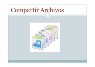 Compartir Archivos
 