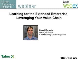 Danny Margolis Learning for the Extended Enterprise: Leveraging Your Value Chain | PDF