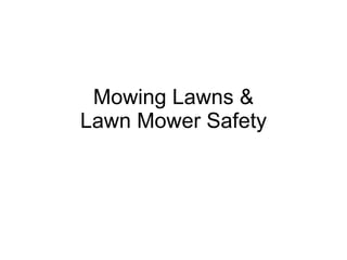 Mowing Lawns & Lawn Mower Safety 