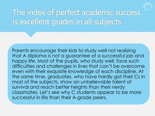 10 Reasons Why ‘C’ Students End Up Being More Successful After ...