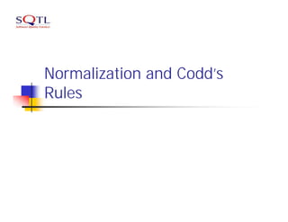Normalization and Codd’s
Rules
 