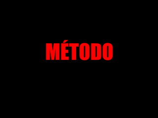 MÉTODO