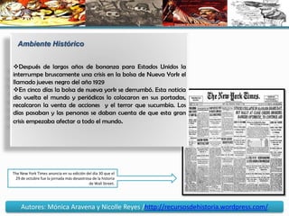 Después de largos años de bonanza para Estados Unidos la interrumpe bruscamente una crisis en la bolsa de Nueva York el llamado jueves negro del año 1929