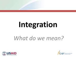 Integration What do we mean? 