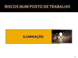 ILUMINAÇÃO
54
 