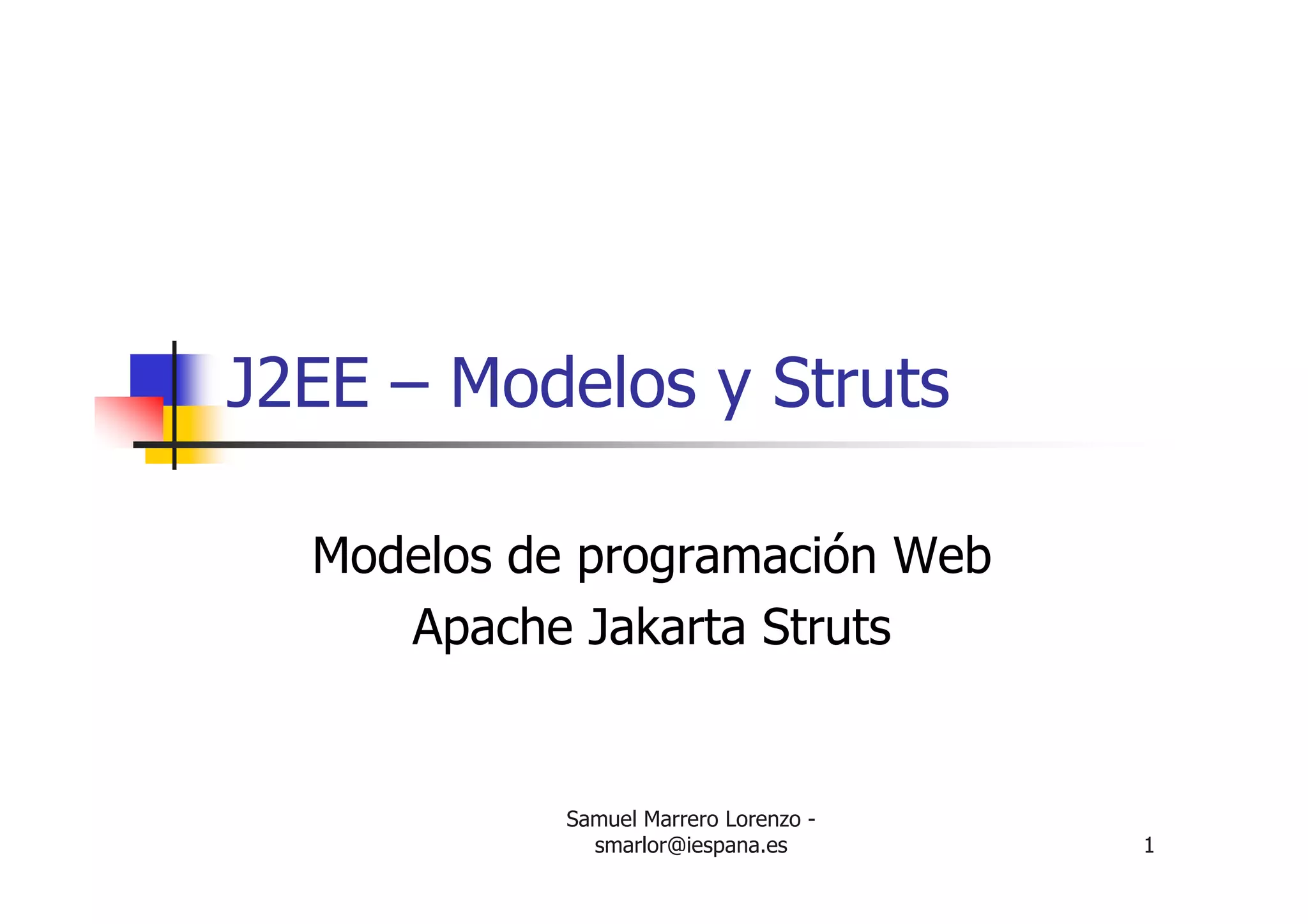 5. Curso Java Struts I (Framework para Java) Curso 20052006 PPT