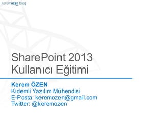 Kerem ÖZEN
Kıdemli Yazılım Mühendisi
E-Posta: keremozen@gmail.com
Twitter: @keremozen
 