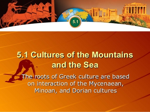 5.1 Cultures of the Mountains and the Sea