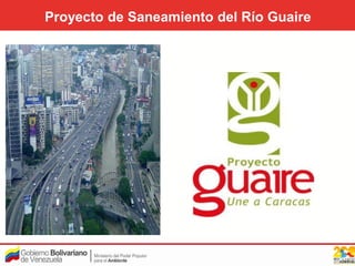 Proyecto de Saneamiento del Río Guaire
 