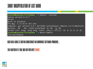 Short recapitulation of last week

Bash only looks at certain directories for
commands/software/programs …
The location of a tool you can find with 'which'.

 