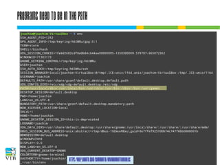 Programs need to be in the PATH
●

Environment variables: they contain
values, applicable system wide.

●

●

https://help.ubuntu.com/community/EnvironmentVariables

 