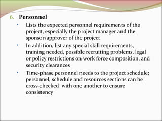 7. Risk Management Plans
•
Covers potential problems as well as potential lucky
breaks that could affect the project
•
Pla...