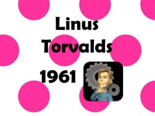 Linus
Torvalds
1961