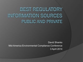 David Shanks
Mid-America Environmental Compliance Conference
3 April 2014
 
