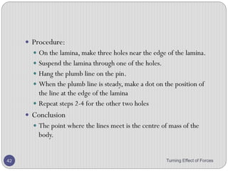 9. The diagram shows a uniform half-metre rule balanced
at its mid-point.
1. What is the weight of the metal block?
A. 50 N
B. 75 N
C. 100 N
D. 150 N
Turning Effect of Forces 42
 