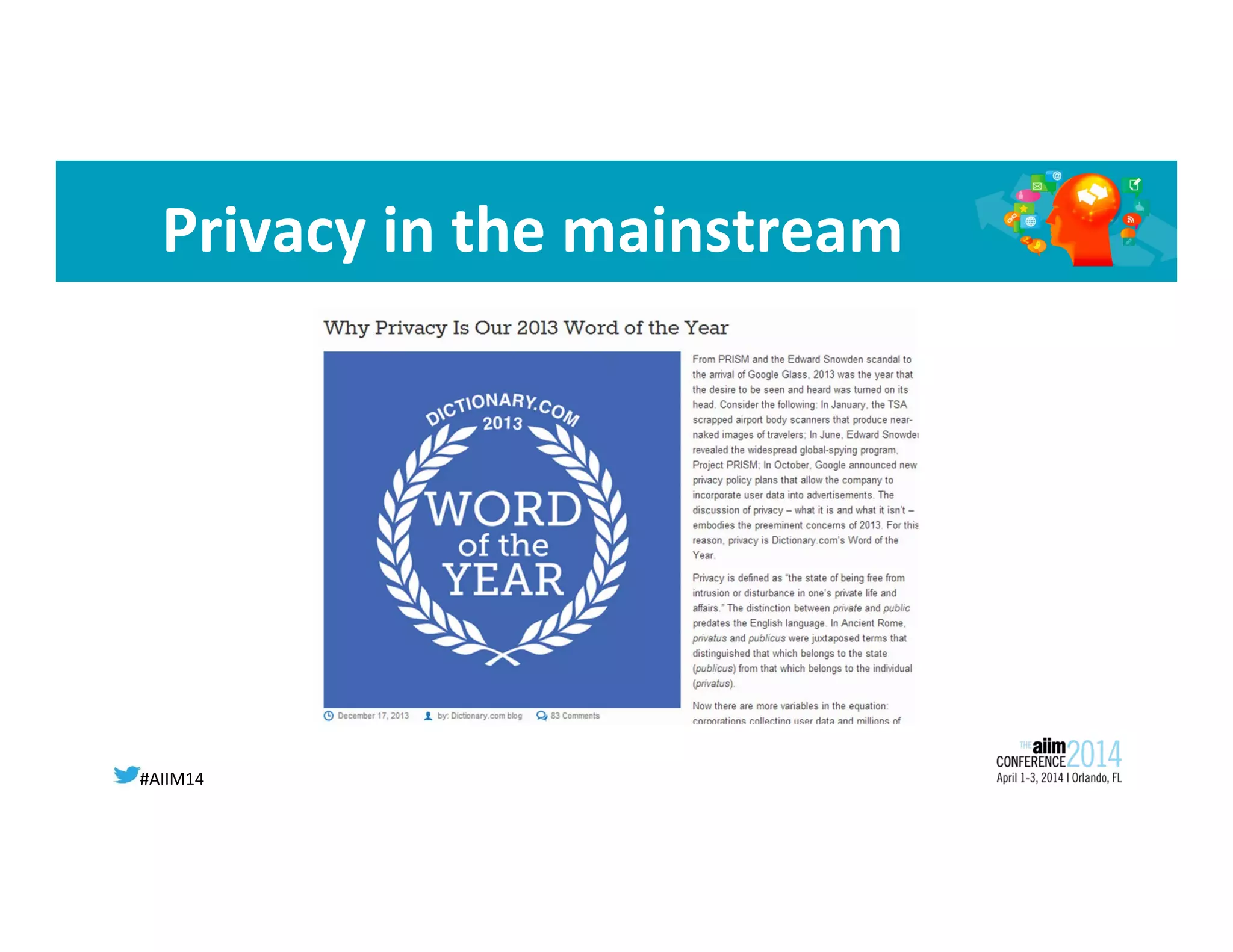 #AIIM14	
  
Privacy	
  in	
  the	
  mainstream	
  
 