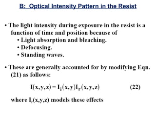 B: Optical Intensity Pattern in the Resist
 