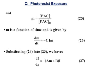 C: Photoresist Exposure
dz
 