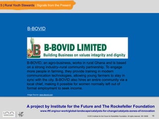 © 2013 Institute for the Future for Rockefeller Foundation. All rights reserved. SR-1563B 15
B-BOVID
B-BOVID, an agro-busi...