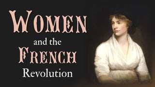 Womenand the
French
Revolution
 