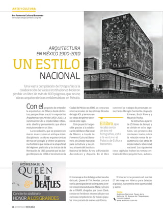 46 ‹ VERITAS › MAYO 2014
UN ESTILO
NACIONAL
ARQUITECTURA
EN MÉXICO 1900-2010
ARTE Y CULTURA
Por Fomento Cultural Banamex
veritas@colegiocpmexico.org.mx
Con elpropósito de entender
la arquitectura de México desde distin-
tas perspectivas nació la exposición
Arquitectura en México 1900-2010. La
construcción de la modernidad. Obras,
arte, diseño y pensamiento, que ahora
está plasmada en un libro.
La recopilación, que se presentó en
marzo, muestra con un enfoque inter-
disciplinario las obras arquitectónicas
de más de un siglo, y ofrece un panora-
ma histórico que inicia en la etapa final
del régimen porfirista y los inicios de la
Revolución de 1910, pasando por los Jue-
gos Olímpicos de 1968, el terremoto en la
conviven los trabajos de personajes co-
mo Carlos Obregón Santacilia, Augusto
Álvarez, Ruth Rivera y
Mauricio Rocha.
Se estructura a partir
de 25 líneas de tiempo y
se divide en ocho capí-
tulos. Los primeros dos
contienen textos sobre
la relación entre la ar-
quitectura y las ideas de
modernidad e identidad
nacional. Los siguientes
cinco capítulos tratan los temas cen-
trales del libro (arquitectura, autores,
El homenaje a dos de las grandes bandas
del rock, Queen & The Beatles, contará
con la participación de la Orquesta Juve-
nil Universitaria Eduardo Mata y el Coro
de la UNAM, dirigidos por Louis Clark,
conductor británico reconocido por sus
exitosas compilaciones de música popu-
lar interpretada de manera sinfónica.
El concierto se presenta el martes
27 de mayo en México para deleitar
al público. Aprovecha esta oportunidad
y asiste.
Visita:
Auditorio Nacional. Paseo de la
Reforma 50, Bosque de Chapultepec,
Distrito Federal.
www.auditorio.com.mx
Concierto sinfónico
HONORALOSGRANDES
Ciudad de México en 1985, los concursos
internacionales de las últimas décadas
del siglo XX, y termina en
las obras del primer dece-
nio de este siglo.
Este proyecto fue po-
sible gracias a la colabo-
ración del Banco Nacional
de México, a través de
Fomento Cultural Bana-
mex; el Consejo Nacional
para la Cultura y las Ar-
tes, a través del Instituto
Nacional de Bellas Artes; la Fundación
Aeroméxico y Arquine. En el libro
Ellibro, que
recaba cerca
de dos mil
fotografías, está
a la venta en el
Palacio de Cultura
Banamex.
Una vasta compilación de fotografías y la
colaboración de varias instituciones hicieron
posible un libro de más de 800 páginas, que reúne
obras arquitectónicas emblemáticas en México.
46-47 ArteCultura.indd 46 4/15/14 2:06 PM
 