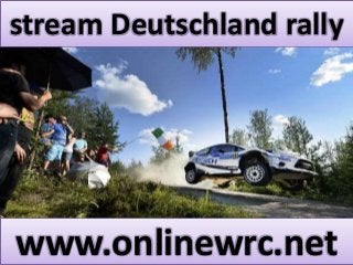 stream Deutschland rally 
www.onlinewrc.net 
