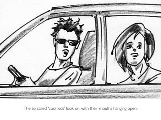 The so called ‘cool kids’ look on with their mouths hanging open.
 