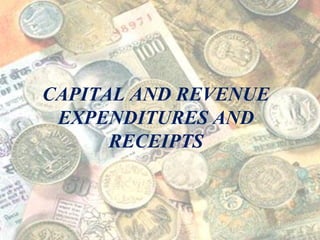 CAPITAL AND REVENUE EXPENDITURES AND RECEIPTS  