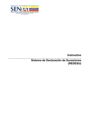 Instructivo 
Sistema de Declaración de Sucesiones 
(REDESU) 
 