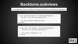 Backbone.subviews 
 