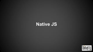 Native JS 
 