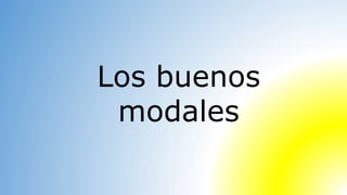 Los buenos 
modales 
 