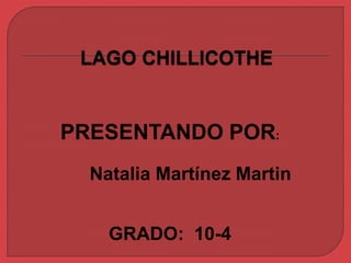 PRESENTANDO POR: 
Natalia Martínez Martin 
GRADO: 10-4 
 