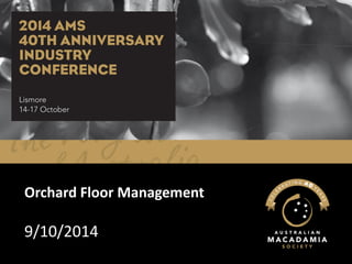Orchard Floor Management 
9/10/2014  