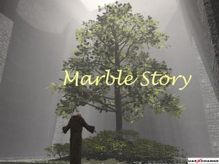 Marble Story 
 