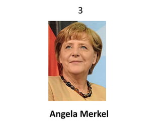 3 
Angela Merkel 
 