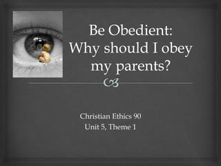 Christian Ethics 90 
Unit 5, Theme 1 
 