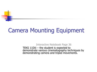 5. camera mounting equipment | PPTX