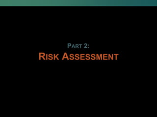 RISK ASSESSMENT
PART 2:
 