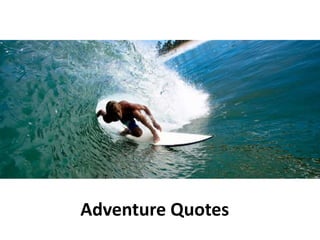 Adventure Quotes
 