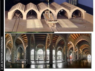 Van ser construïdes durant els
segles XIII i XIV i des del seu origen
es van destinar a la construcció de
les galeres de l’armada del rei de la
Corona d’Aragó. També s’hi
reparaven vaixells i s’hi
emmagatzemaven mercaderies.
2.LESACTIVITATSECONÒMIQUES REIALS DRASSANES DE BARCELONA
 