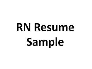 RN Resume
Sample
 