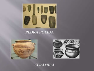 PEDRA POLIDA
CERÂMICA
 