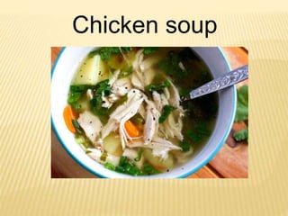 Chicken soup
 